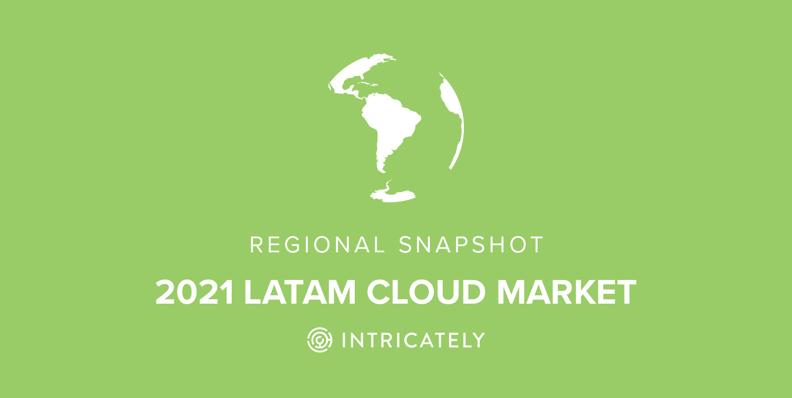 2021 latam cloud market regional snapshot